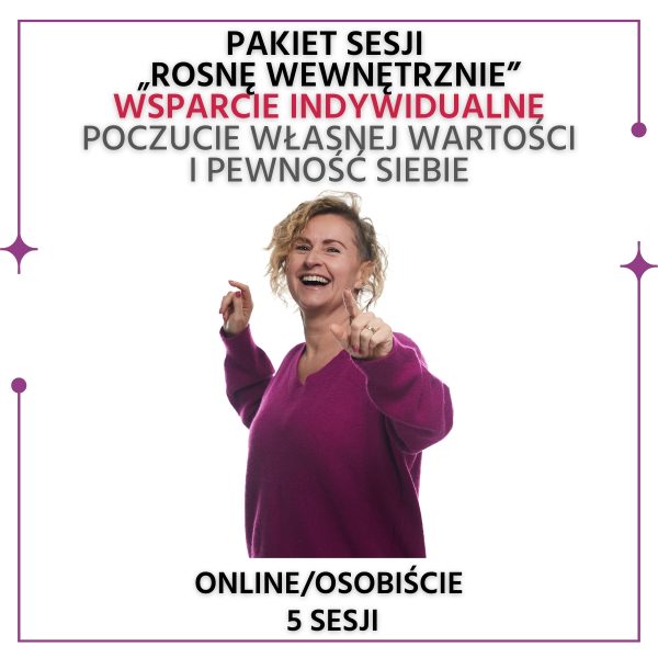 rosne-wewnetrznie PAKIET SESJI "Rosnę wewnętrznie"- wsparcie indywidualne - POCZUCIE WŁASNEJ WARTOŚCI I PEWNOŚĆ SIEBIE (5x50min.)