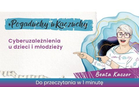 60. #Pogaduchy u Kaczuchy: Cyberuzależnienia u dzieci i młodzieży (30.09.2024 r.)