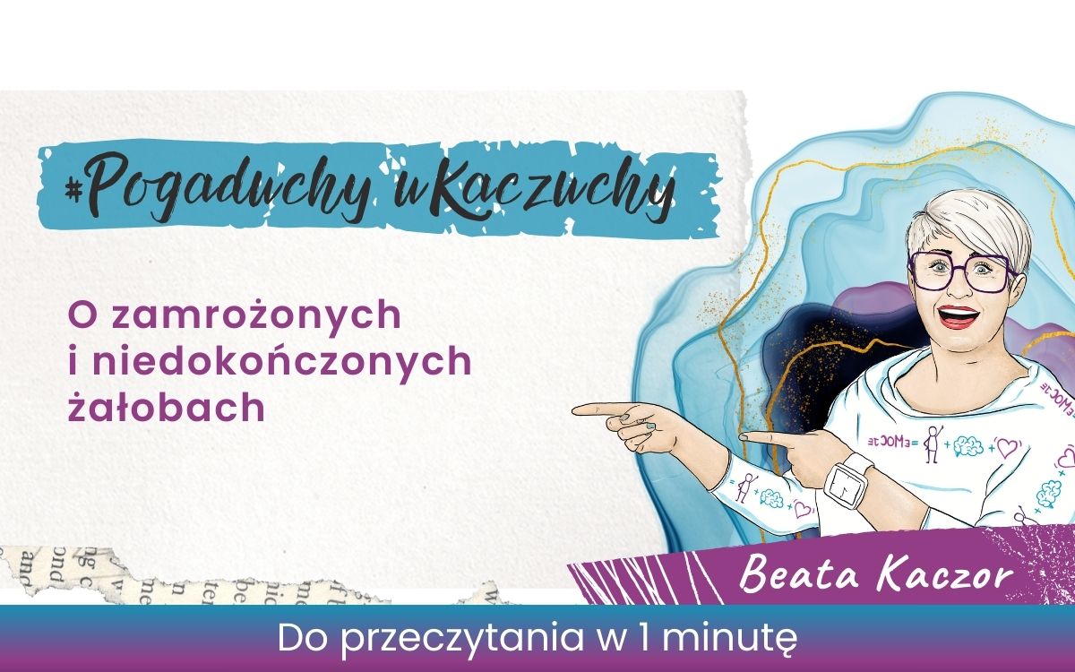 o zamrożonych i niedokończonych żałobach