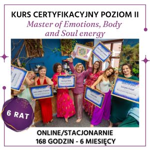 poziom2-raty Kurs Certyfikacyjny POZIOM II “Master of Emotions, Body and Soul energy” - raty - szkolenie podnoszące kwalifikacje zawodowe - dostęp do zasobów kursu przez okres 6 miesięcy