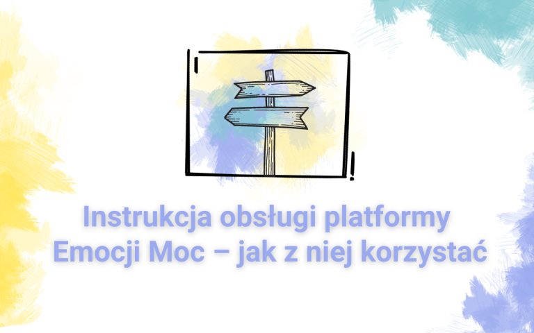 Instrukcja obsługi platformy Emocji Moc – jak z niej korzystać